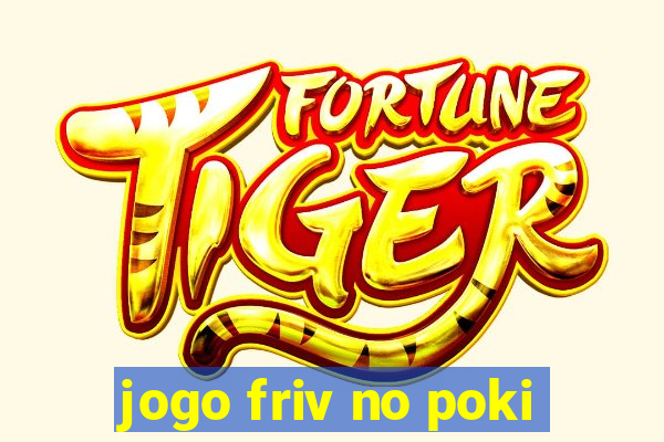 jogo friv no poki